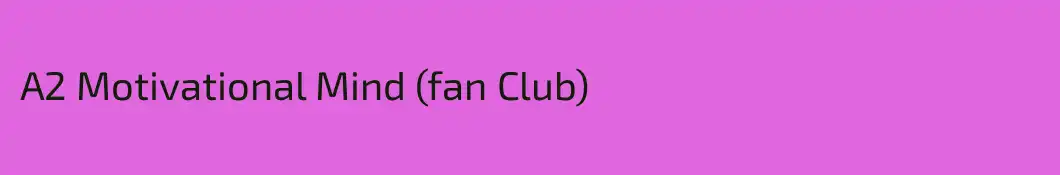 A2 Motivational Mind (fan Club)